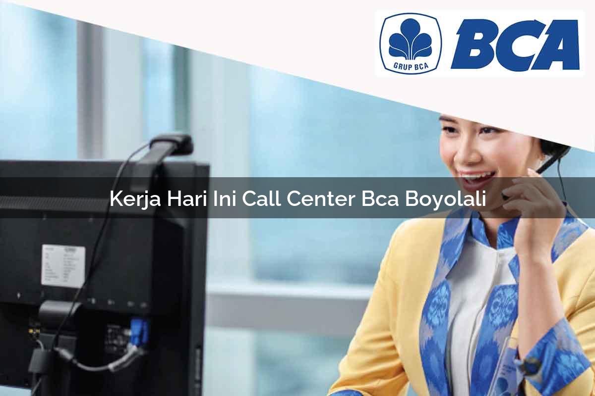 kerja hari ini call center bca boyolali 1752063390
