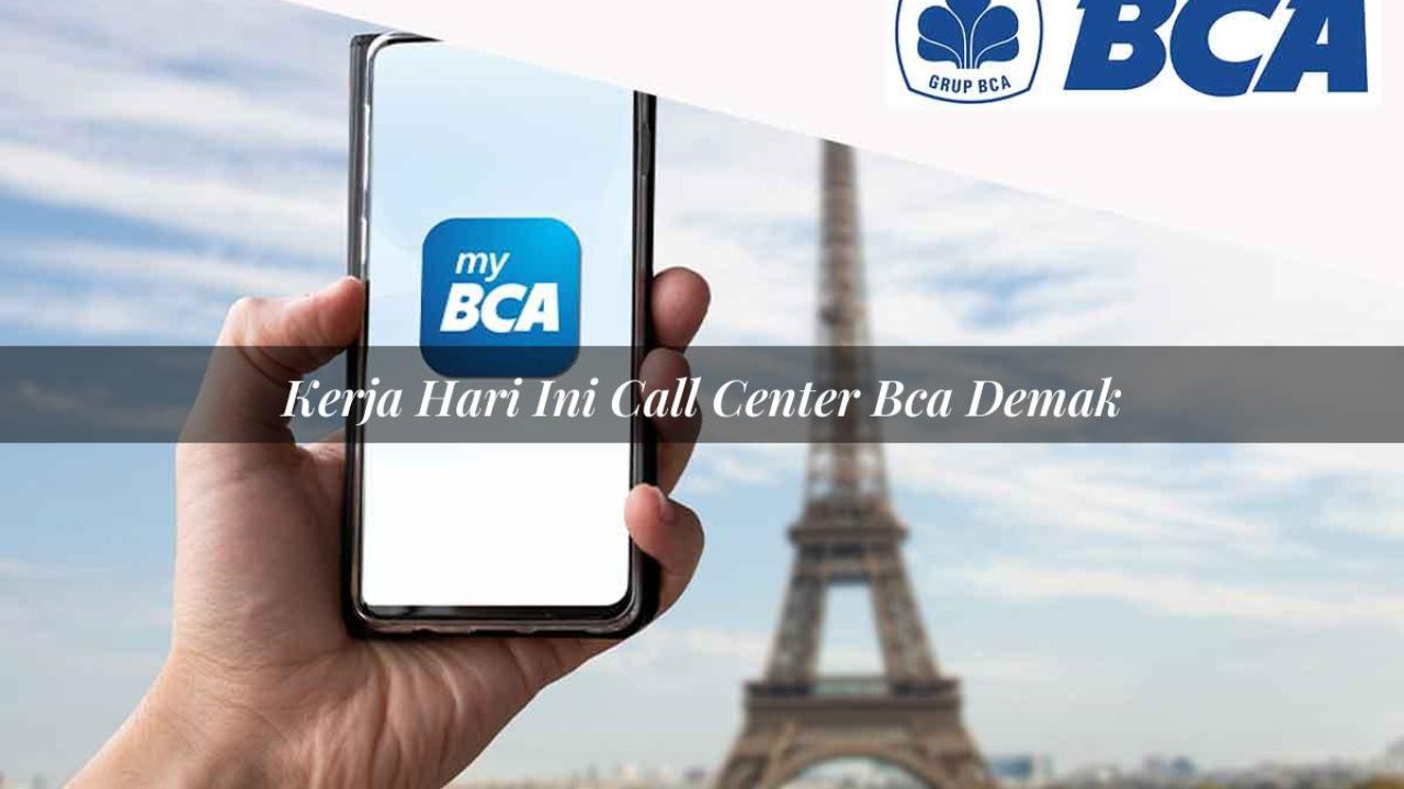kerja hari ini call center bca demak 1752065139