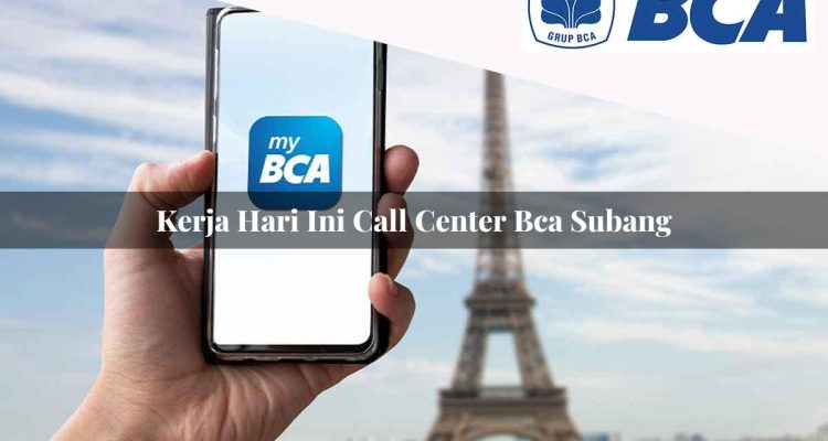 kerja hari ini call center bca subang 1752064054
