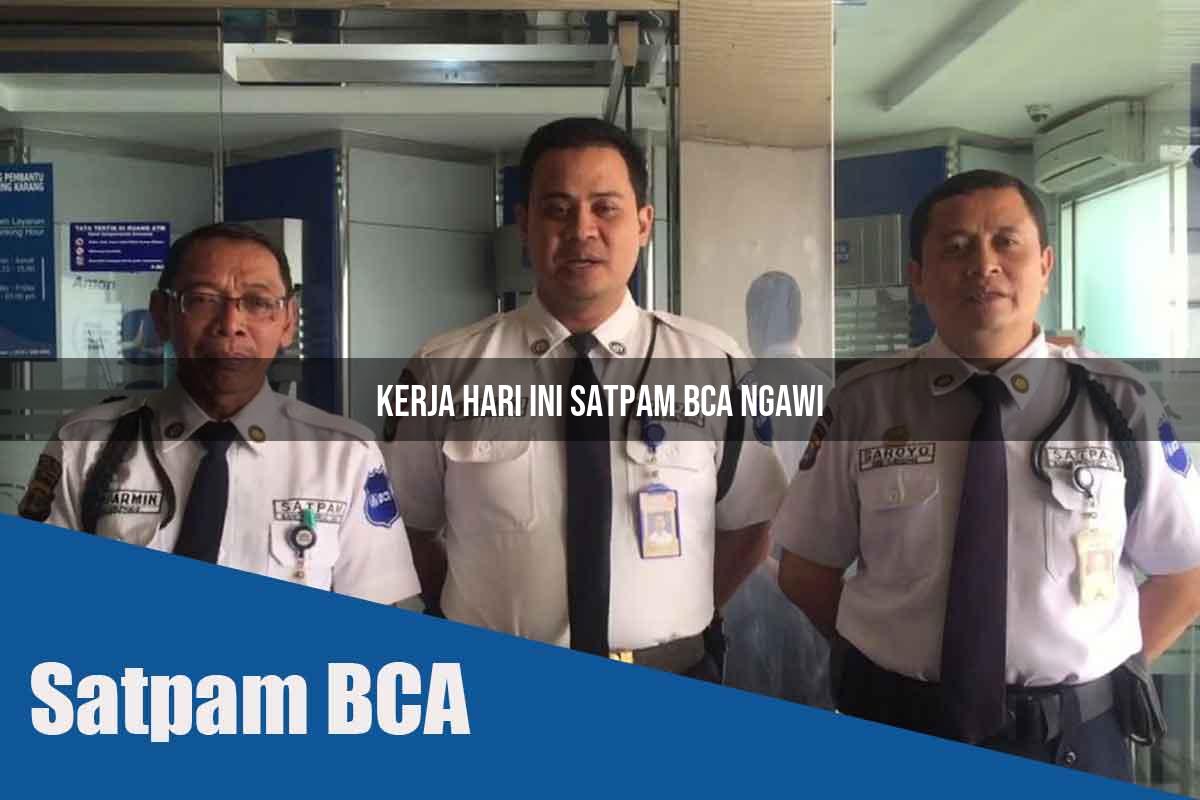 kerja hari ini satpam bca ngawi 1752069582
