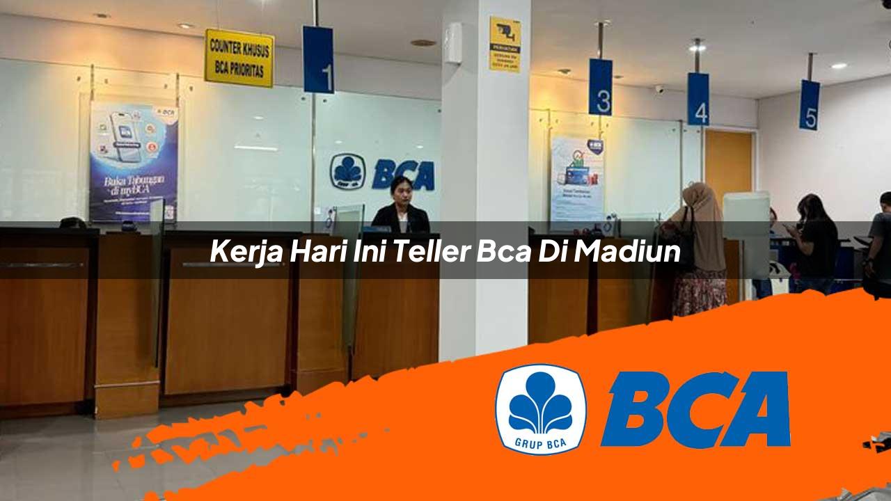 kerja hari ini teller bca di madiun 1752906882