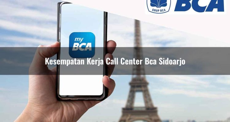 kesempatan kerja call center bca sidoarjo 1752066590