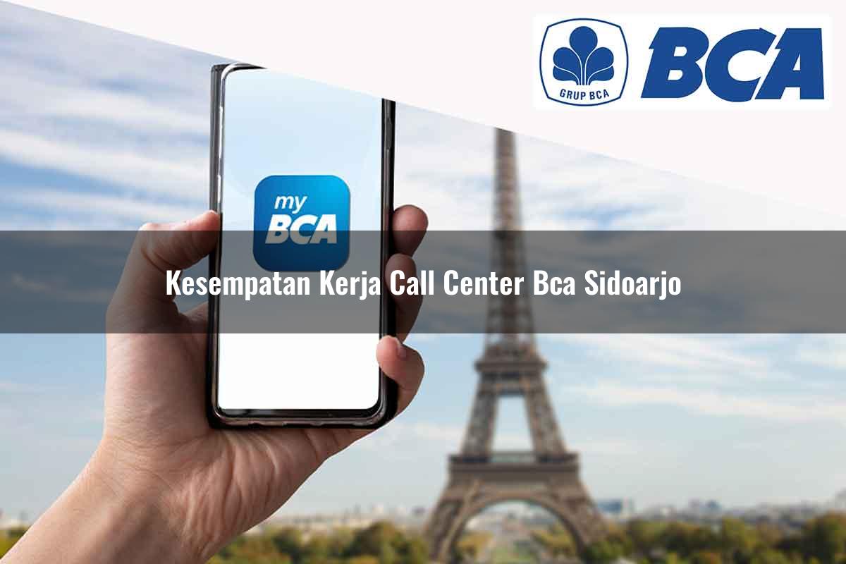 kesempatan kerja call center bca sidoarjo 1752066590