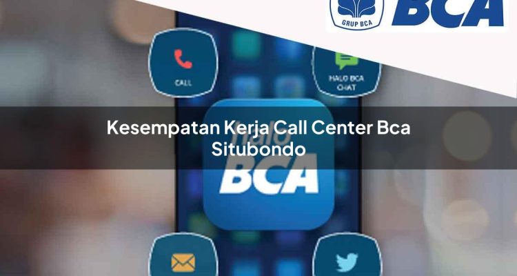 kesempatan kerja call center bca situbondo 1752061737