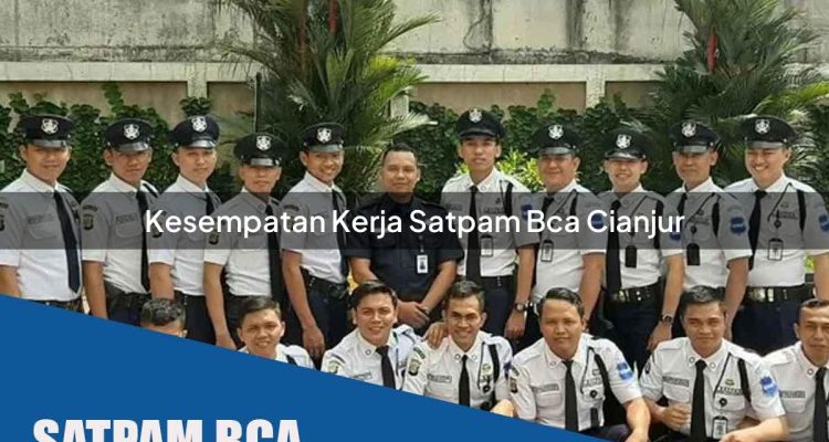 kesempatan kerja satpam bca cianjur 1752069456