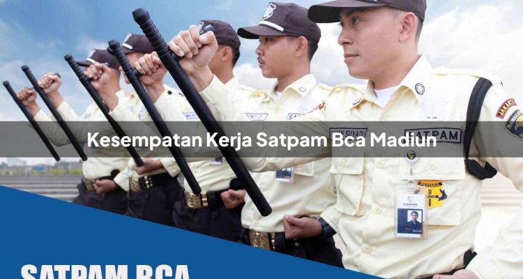 kesempatan kerja satpam bca madiun 1752069287