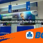 kesempatan kerja teller bca di batu 1752910423