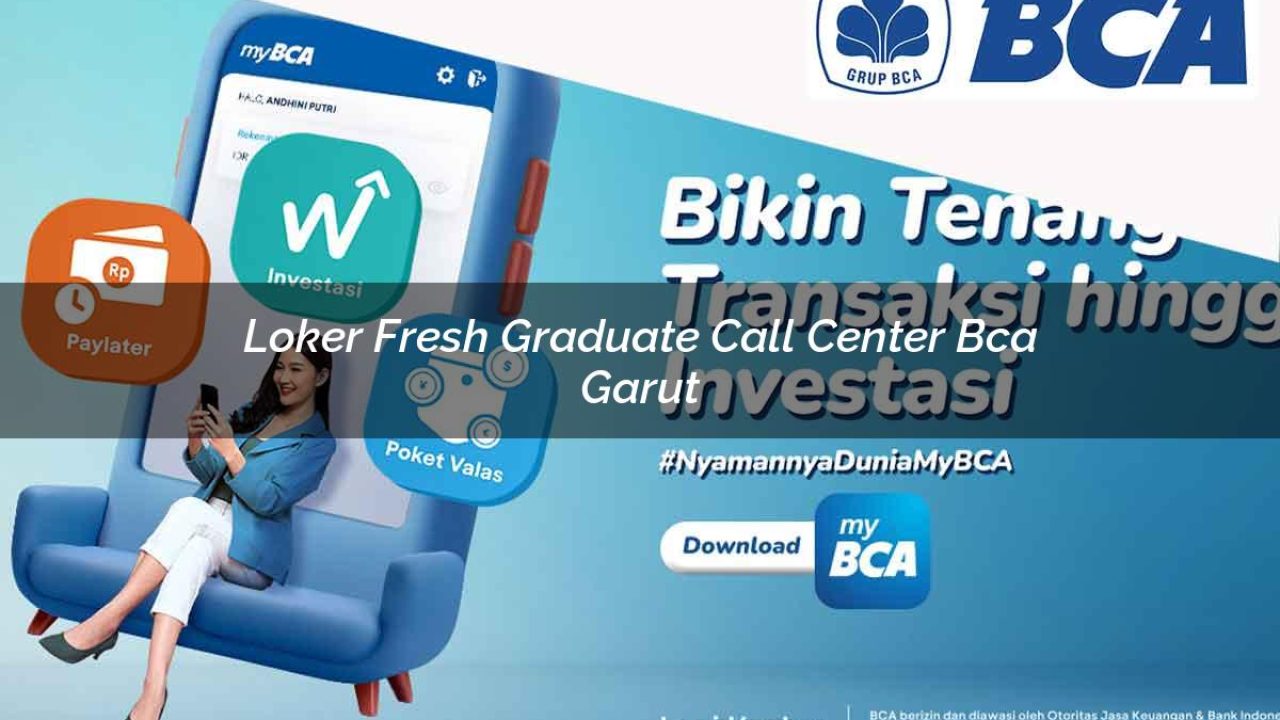 loker fresh graduate call center bca garut 1752060509