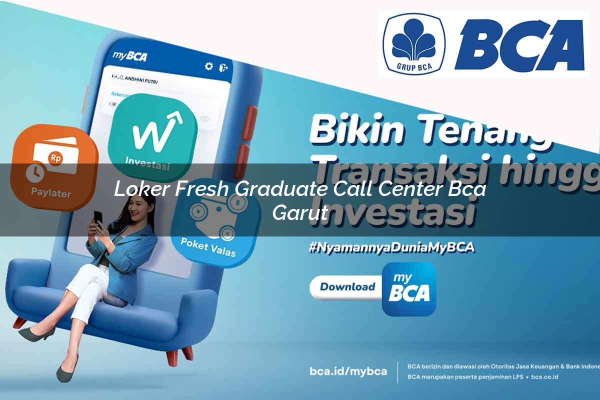 loker fresh graduate call center bca garut 1752060509