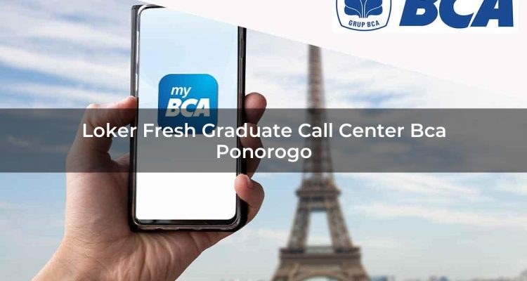 loker fresh graduate call center bca ponorogo 1752062731