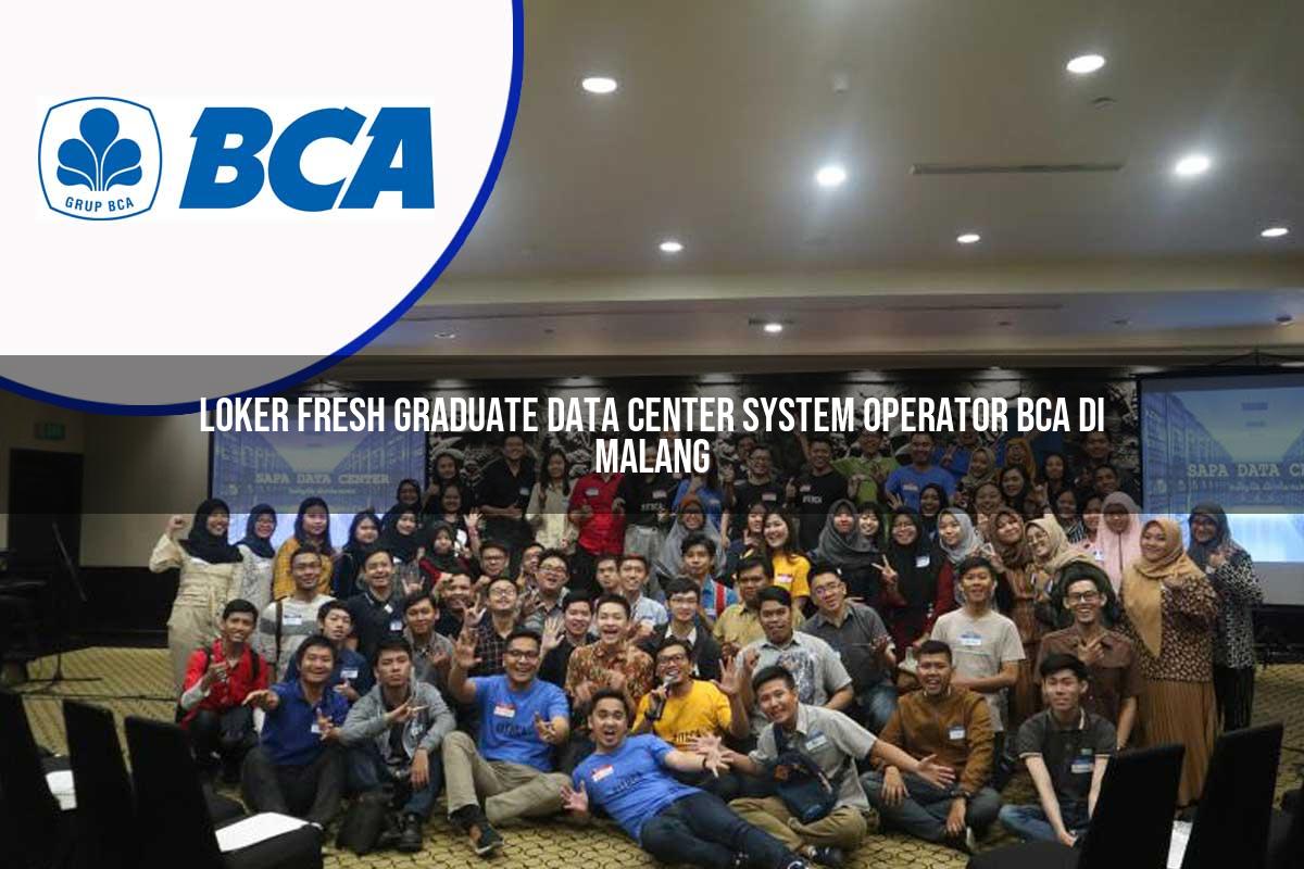 loker fresh graduate data center system operator bca di malang 1753076072