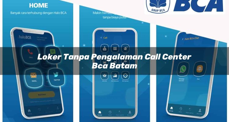 loker tanpa pengalaman call center bca batam 1752063154