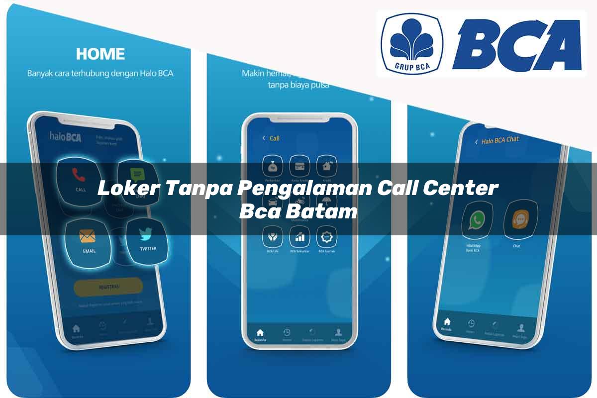 loker tanpa pengalaman call center bca batam 1752063154