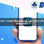 loker tanpa pengalaman call center bca indramayu 1752065672