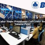 loker tanpa pengalaman call center bca jakarta pusat 1752059850
