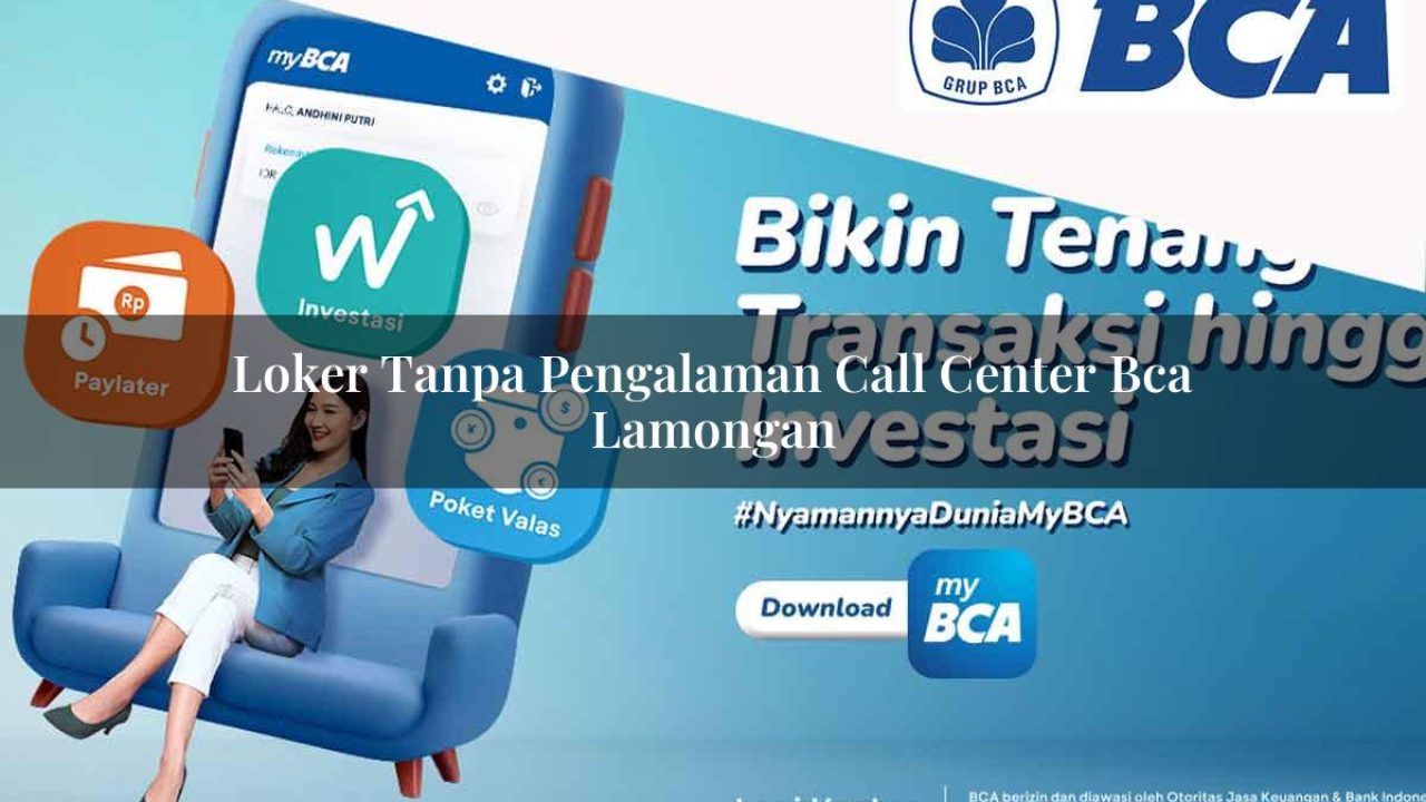loker tanpa pengalaman call center bca lamongan 1752061536