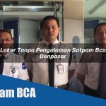 loker tanpa pengalaman satpam bca denpasar 1752067480