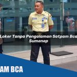 loker tanpa pengalaman satpam bca sumenep 1752065975