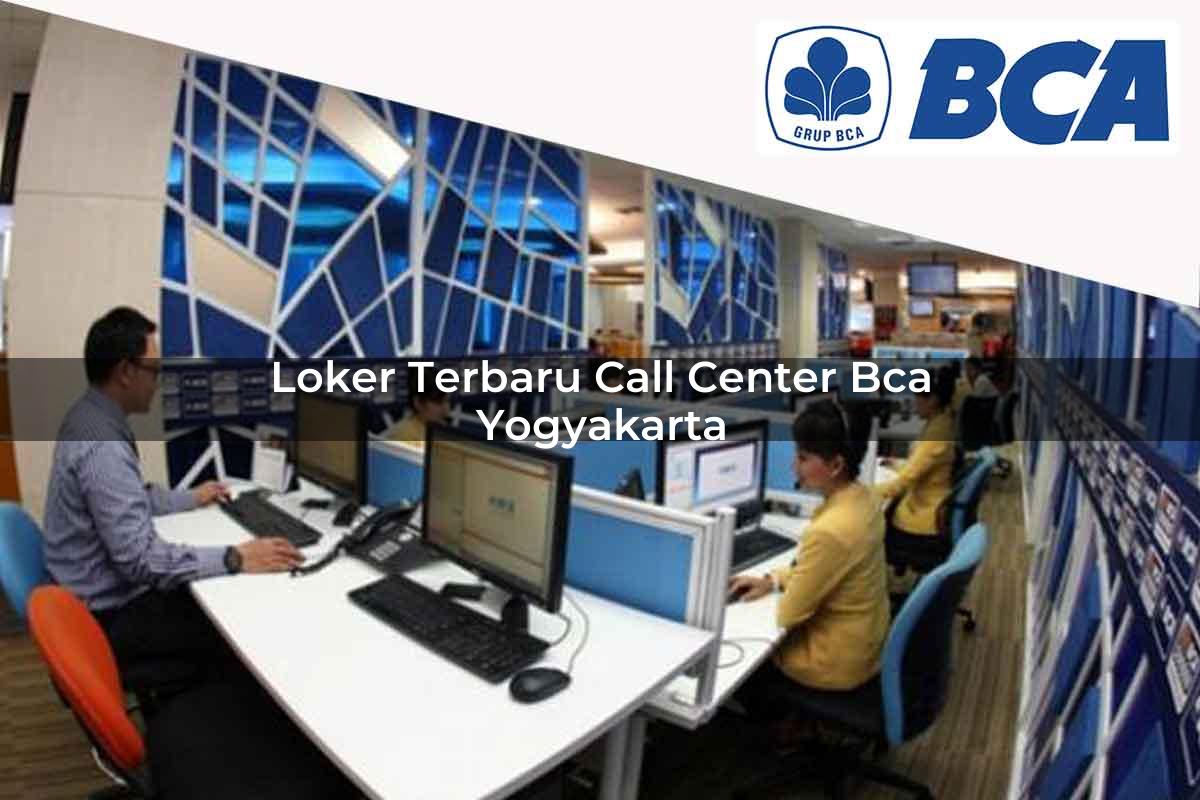 loker terbaru call center bca yogyakarta 1752060696