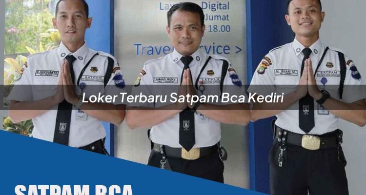 loker terbaru satpam bca kediri 1752071693