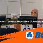loker terbaru teller bca di kuningan 1752908629