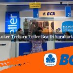 loker terbaru teller bca di surakarta 1752906702