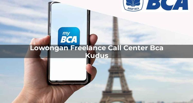 lowongan freelance call center bca kudus 1752061235