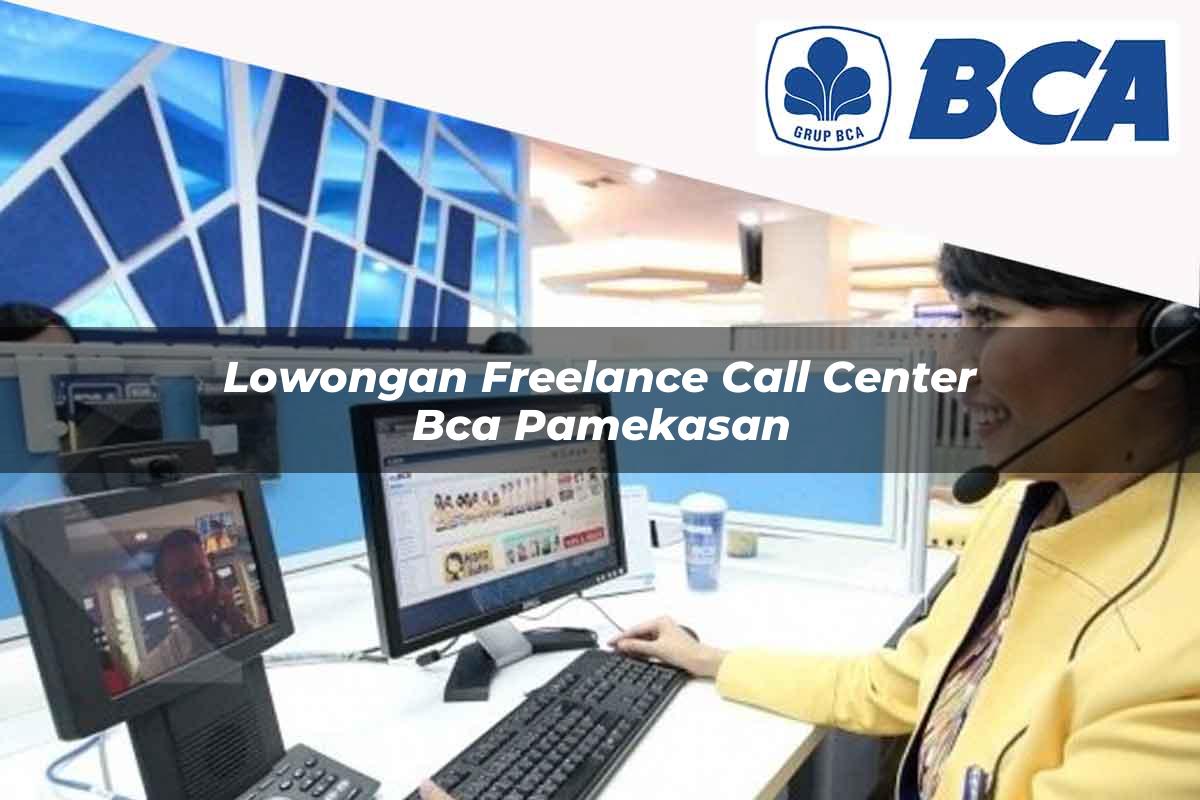 lowongan freelance call center bca pamekasan 1752069053