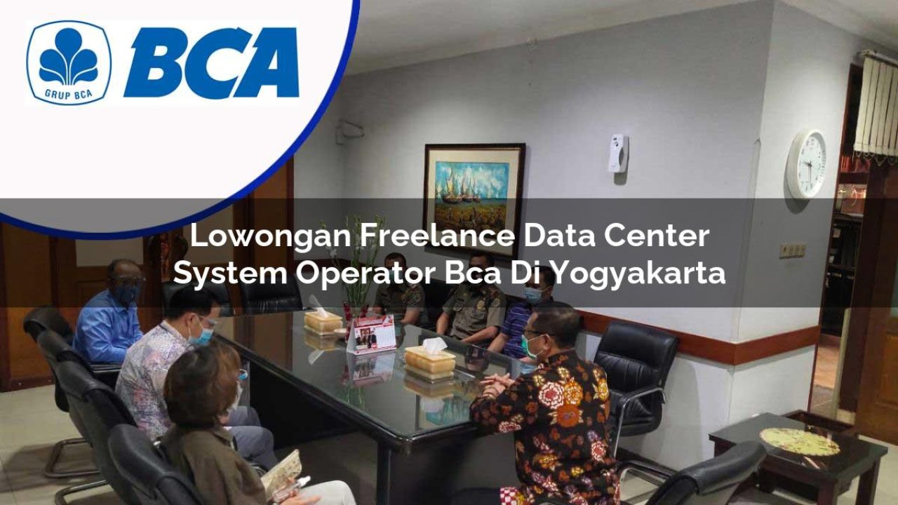 lowongan freelance data center system operator bca di yogyakarta 1753072822