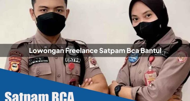 lowongan freelance satpam bca bantul 1752067783