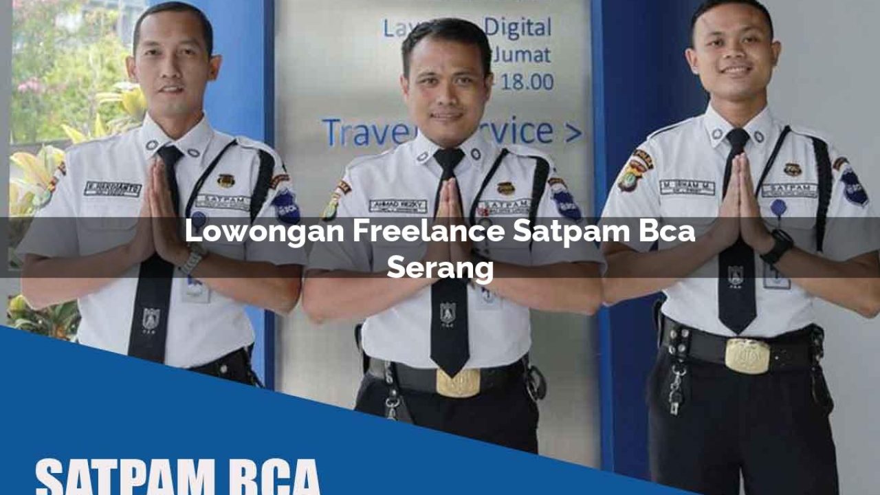 lowongan freelance satpam bca serang 1752065432