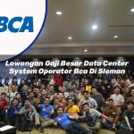 lowongan gaji besar data center system operator bca di sleman 1753076174