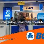 lowongan gaji besar teller bca di aceh 1752909765