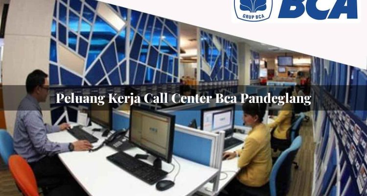 peluang kerja call center bca pandeglang 1752063031