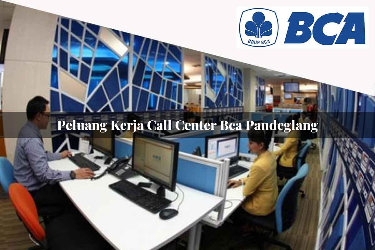 peluang kerja call center bca pandeglang 1752063031