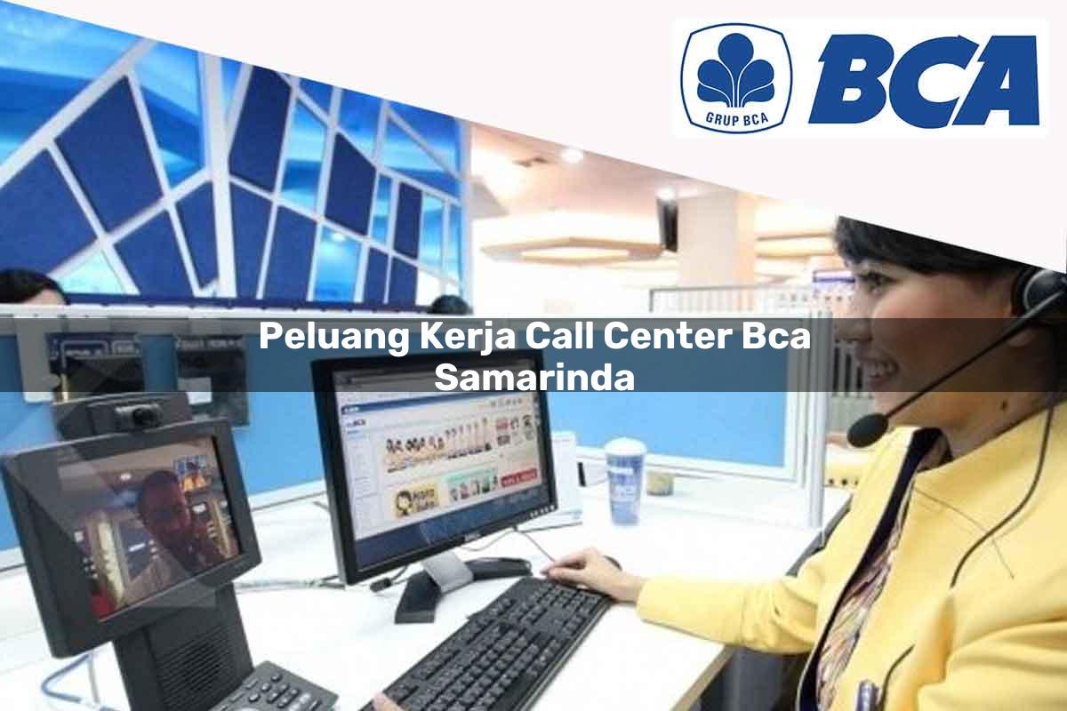 peluang kerja call center bca samarinda 1752068871