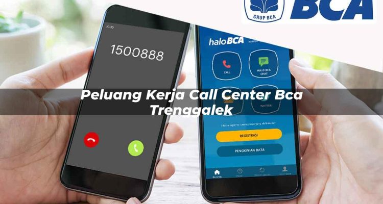 peluang kerja call center bca trenggalek 1752060151