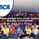 peluang kerja data center system operator bca di batam 1753077279