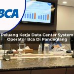 peluang kerja data center system operator bca di pandeglang 1753074353