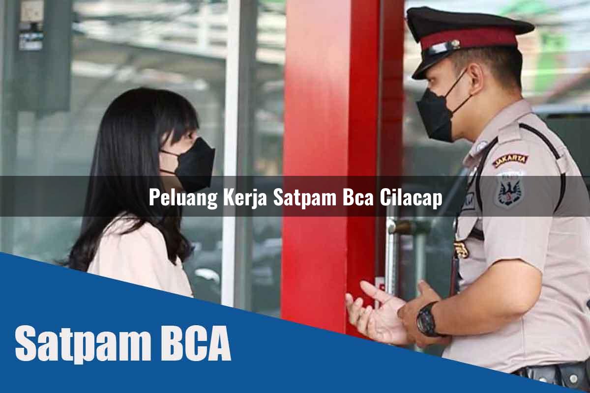 peluang kerja satpam bca cilacap 1752069059