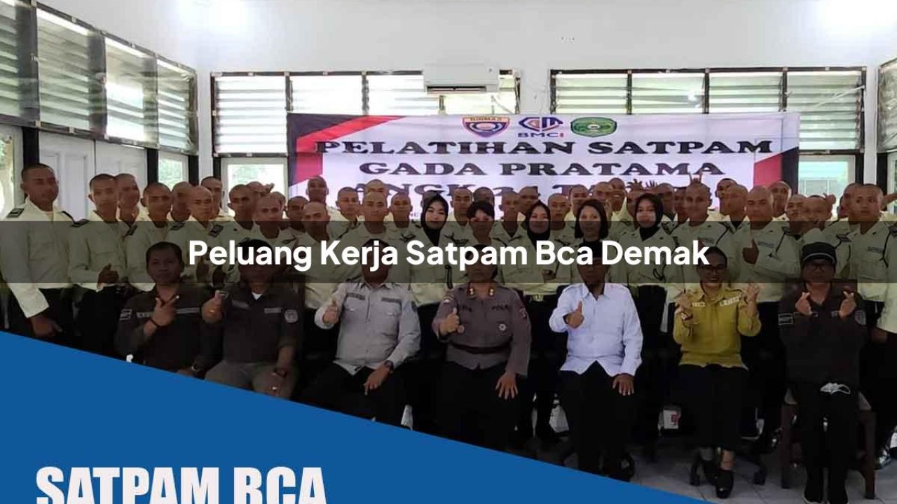 peluang kerja satpam bca demak 1752070960