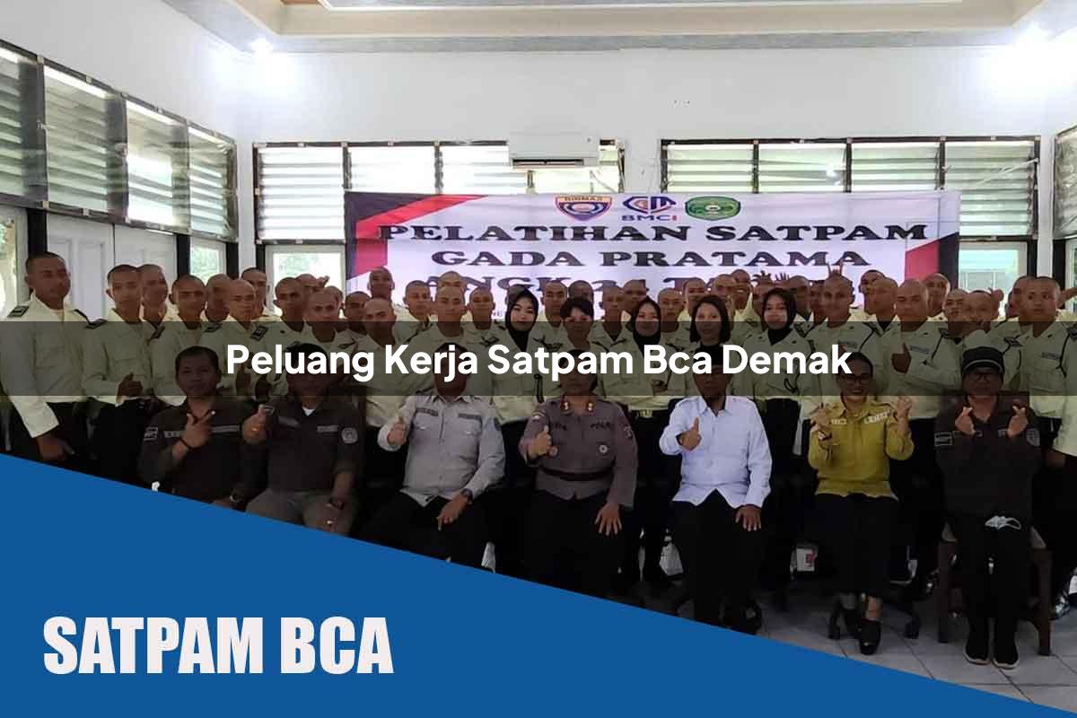 peluang kerja satpam bca demak 1752070960