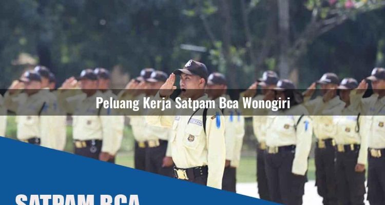 peluang kerja satpam bca wonogiri 1752064061
