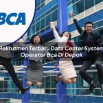rekrutmen terbaru data center system operator bca di depok 1753076834