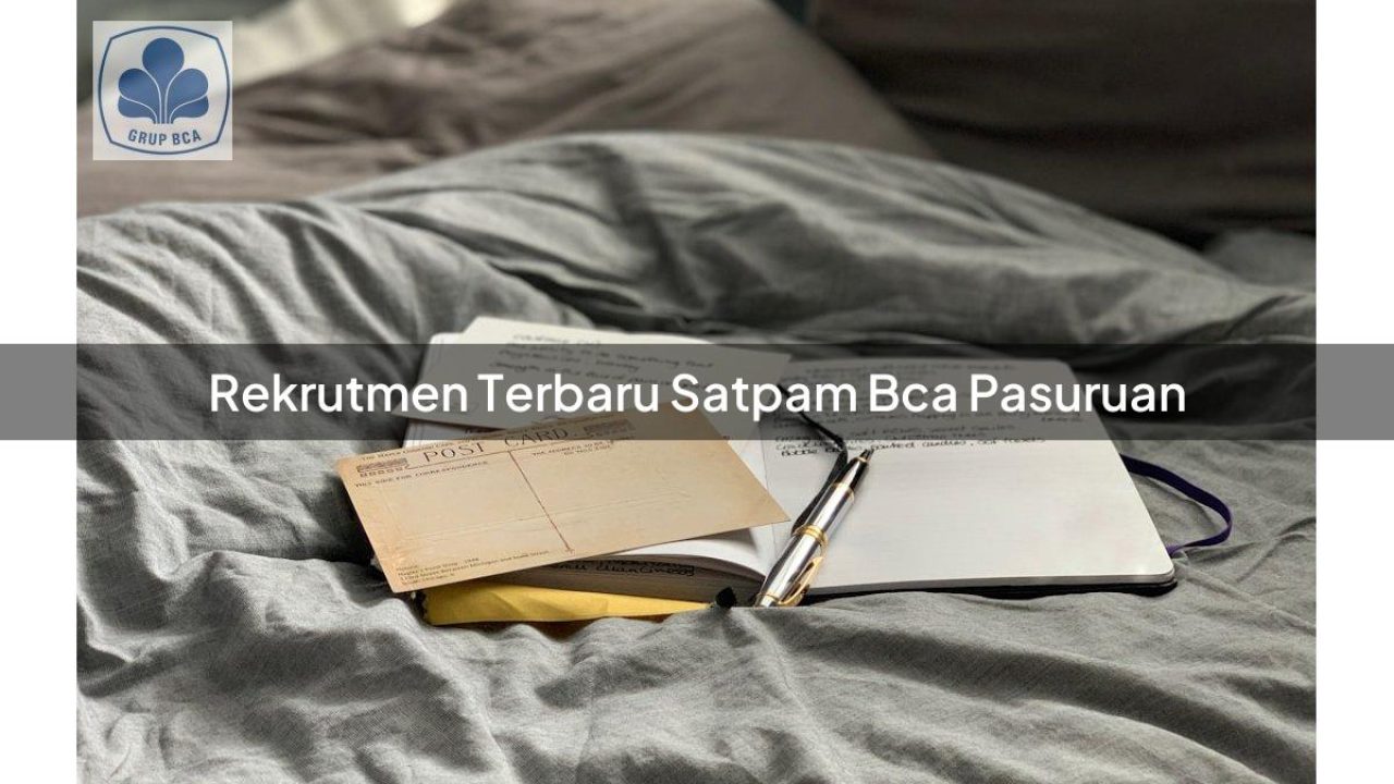 rekrutmen terbaru satpam bca pasuruan 1752905261
