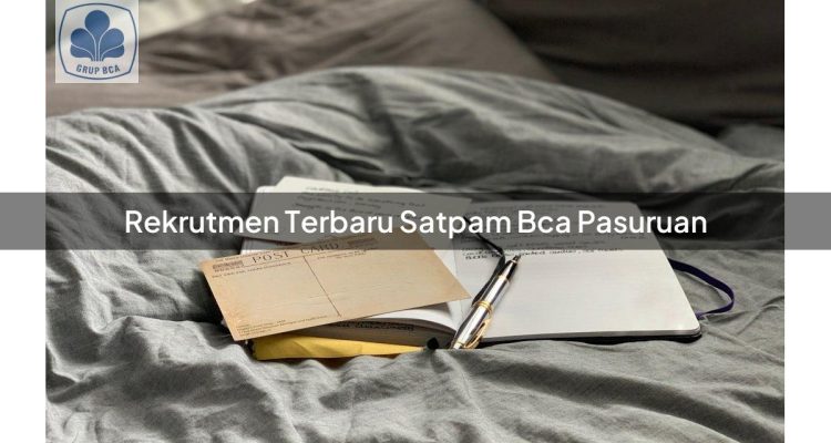 rekrutmen terbaru satpam bca pasuruan 1752905261