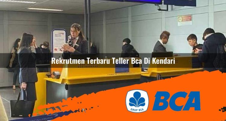 rekrutmen terbaru teller bca di kendari 1752912464