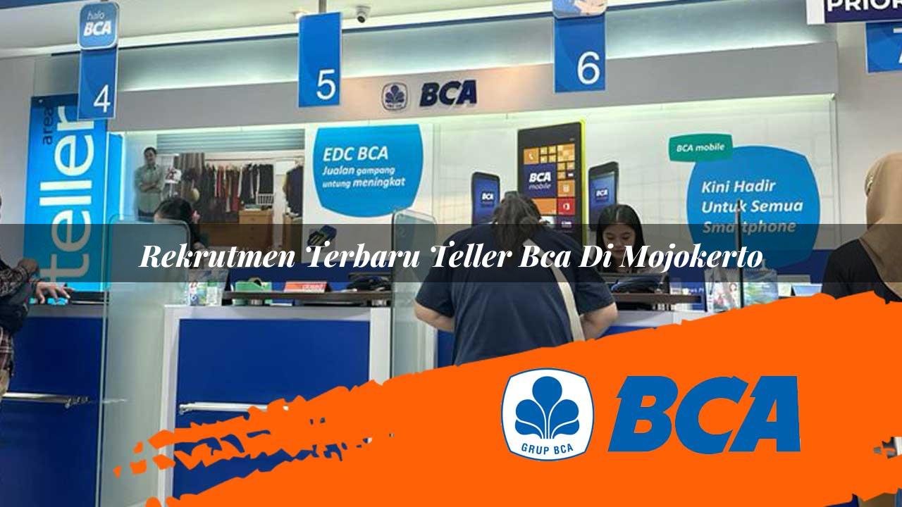 rekrutmen terbaru teller bca di mojokerto 1752907364